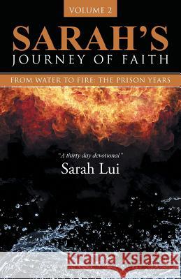 SARAH'S JOURNEY OF FAITH, volume 2 Lui, Sarah 9781490886459