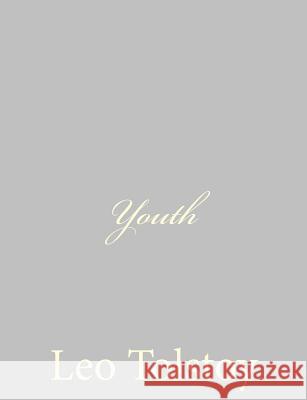 Youth Leo Nikolayevich Tolstoy C. J. Hogarth 9781490937687 Createspace