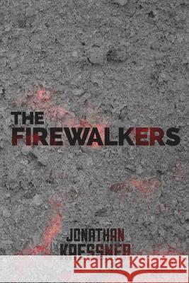 The Firewalkers: The Annals Of The Pyromachia Kaessner, Jonathan 9781490976167 Createspace