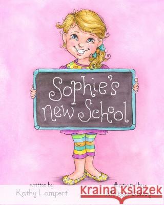 Sophie's New School Kathy Lampert Melissa Bailey 9781490985602