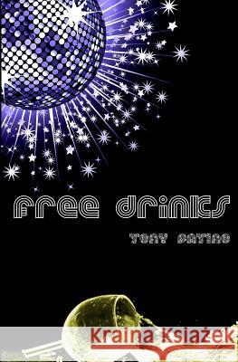 Free Drinks Tony Patino 9781490998688 Createspace
