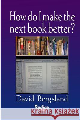 How do I make the next book better? Bergsland, David 9781491006436