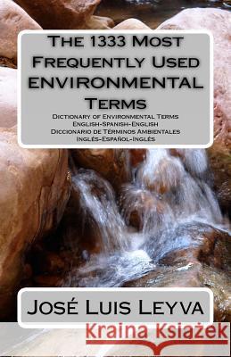 The 1333 Most Frequently Used Environmental Terms: English-Spanish-English Dictionary of Environmental Terms - Diccionario de Términos Ambientales - I Network, Translapro Translator and Inter 9781491090237 Createspace
