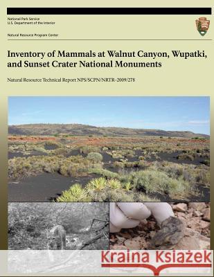 Inventory of Mammals at Walnut Canyon, Wupatki, and Sunset Crater National Monuments Charles Drost 9781491248751