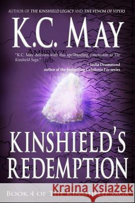 Kinshield's Redemption K. C. May 9781491278925 Createspace