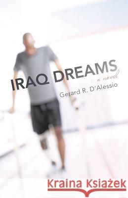 Iraq Dreams Gerard R. D'Alessio 9781491722794 iUniverse.com