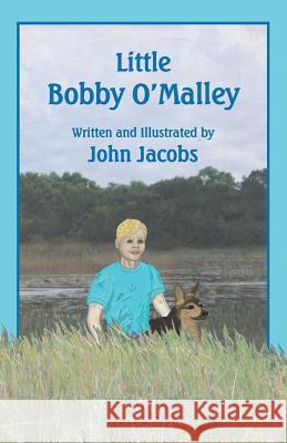 Little Bobby O'Malley Little Bobby O'Malley 9781491733165 iUniverse.com