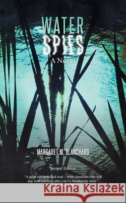 Water Spies Margaret M. Blanchard 9781491742297