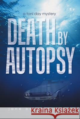Death by Autopsy: A Toni Day Mystery Munro, Jane Bennett 9781491744796