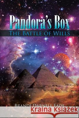 Pandora's Box: The Battle of Wills Brandi Darnell Eade 9781491770115 iUniverse
