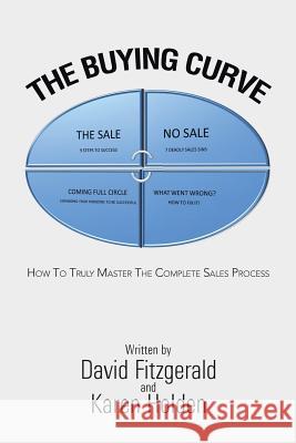 The Buying Curve: How to Truly Master the Complete Sales Process Fitzgerald, David 9781491841433