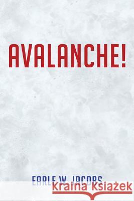 Avalanche! Earle W. Jacobs 9781491857458