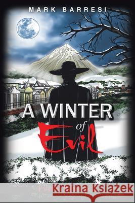 A Winter of Evil: Evil's Revenge Barresi, Mark 9781491861417
