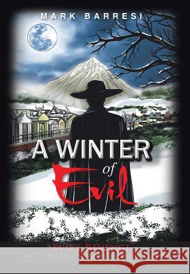 A Winter of Evil: Evil's Revenge Barresi, Mark 9781491861424