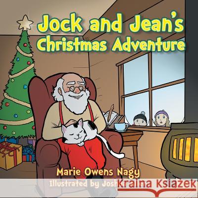 Jock and Jean's Christmas Adventure Marie Owens Nagy 9781491885673 Authorhouse