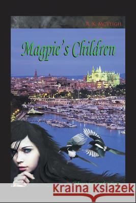 Magpie's Children R. K. McVeigh 9781491890615