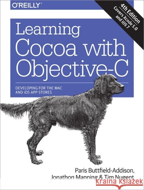Learning Cocoa with Objective-C: Developing for the Mac and iOS App Stores Buttfield-Addison, Paris 9781491901397
