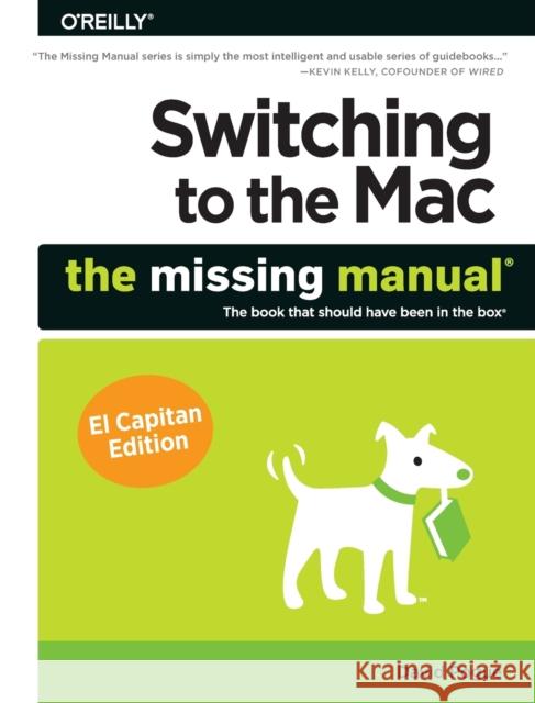 Switching to the Mac: The Missing Manual, El Capitan Edition Pogue, David 9781491917978 John Wiley & Sons