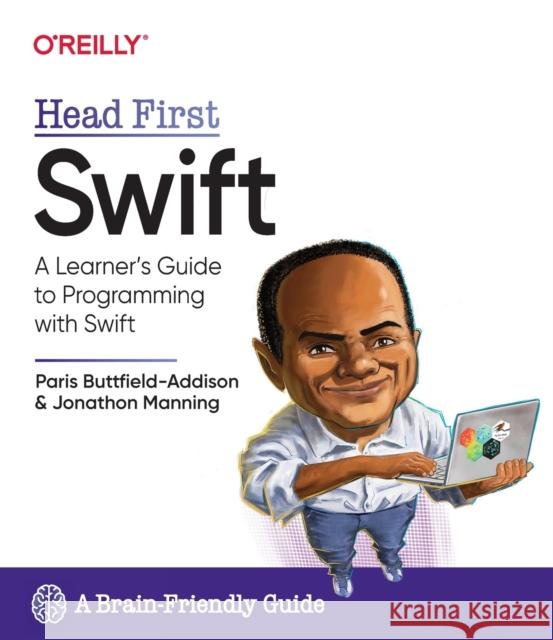 Head First Swift: A Learner's Guide to Programming with Swift Buttfield-Addison, Paris 9781491922859