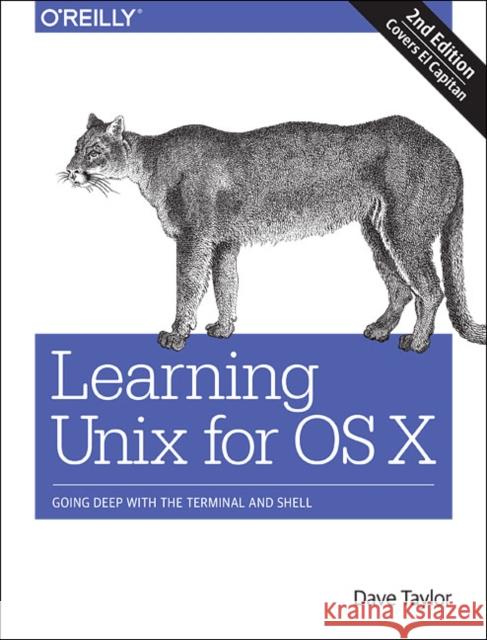Learning Unix for OS X: Going Deep with the Terminal and Shell Taylor, Dave 9781491939987 John Wiley & Sons