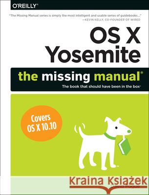 OS X Yosemite: The Missing Manual Pogue, David 9781491947166 John Wiley & Sons