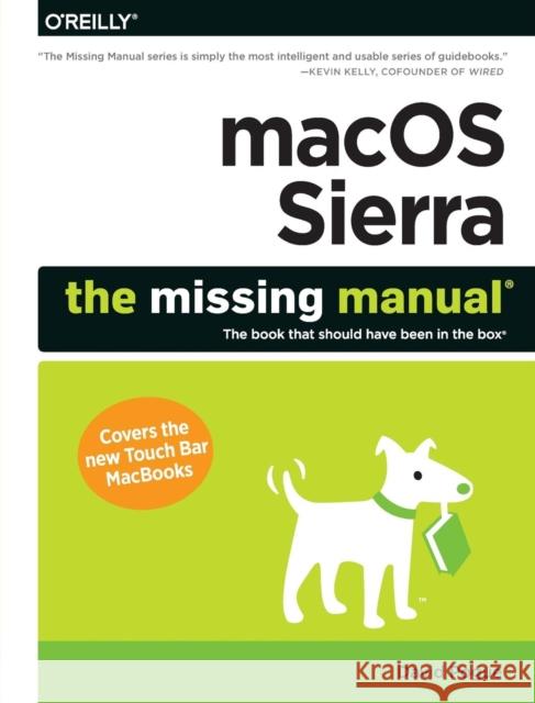 macOS Sierra: The Missing Manual: The Book That Should Have Been in the Box Pogue, David 9781491977231 John Wiley & Sons
