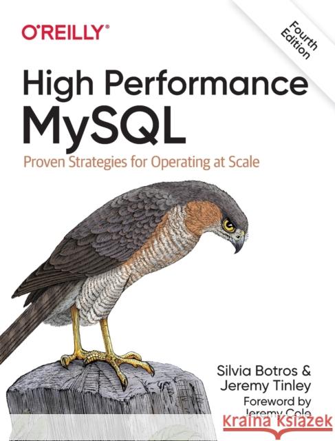 High Performance MySQL: Proven Strategies for Operating at Scale Botros, Silvia 9781492080510 O'Reilly Media