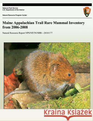 Maine Appalachian Trail Rare Mammal Inventory from 2006-2008 David Yates Sarah Folsom David Evers 9781492107613 Createspace