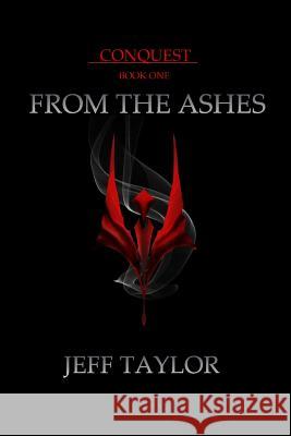 From the Ashes Jeff Taylor Brad Taylor 9781492141259 Createspace
