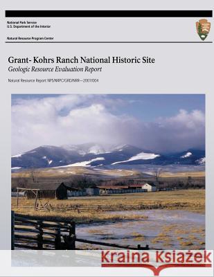 Grant-Kohrs Ranch National Historic Site: Geologic Resource Evaluation Report National Resource Program Center 9781492142348