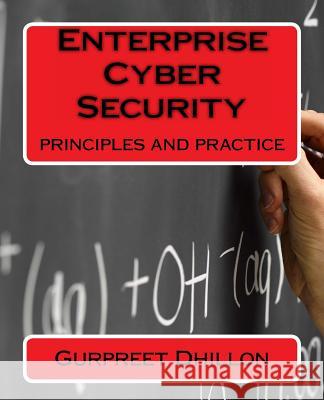 Enterprise Cyber Security: principles and practice Dhillon, Gurpreet S. 9781492148791