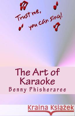 The Art of Karaoke: 101 T-Shirt Designs Benny Phisheraree David Wright 9781492150299