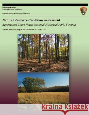 Natural Resource Condition Assessment: Appomattox Court House National Park, Virginia Rebecca M. Schneider Jessica L. Dorr Aaron F. Teets 9781492155263