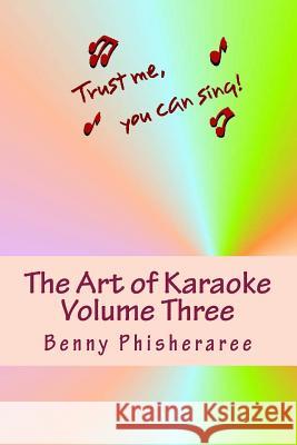 The Art of Karaoke - Volume Three: 103 T-Shirt Designs Benny Phisheraree David Wright 9781492162797