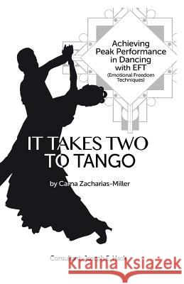 It Takes Two to Tango: Achieving Peak Performance in Dancing with EFT (Emotional Freedom Techniques) Hack, Joseph E. 9781492175100 Createspace