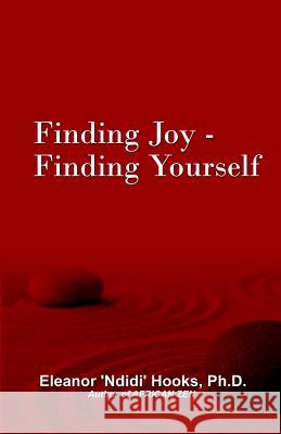 Finding Joy - Finding Yourself Eleanor 'Ndidi' Hook 9781492206033 Createspace
