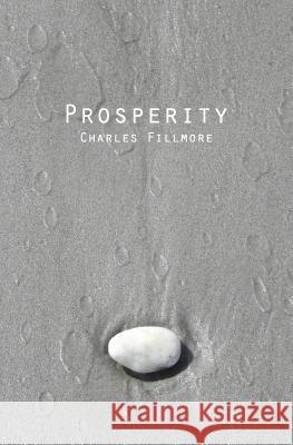 Prosperity Charles Fillmore 9781492217756 Createspace