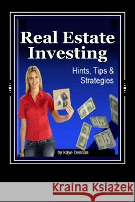 Real Estate Investing: Hints Tips and Strategies Paul Manning Kaye Dennan 9781492234029 Sage Publications (CA)