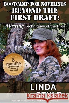 Bootcamp for Novelists Beyond the First Draft: Writing Techniques of the Pros Linda Style 9781492245339 Createspace