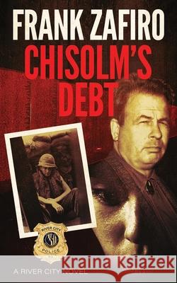 Chisolm's Debt Frank Zafiro 9781492259442 Createspace