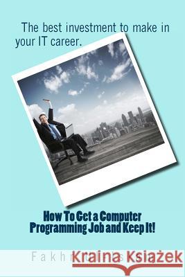 How To Get a Computer Programming Job and Keep It Ul-Islam, Fakhr 9781492355946 Createspace