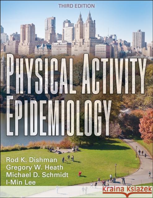 Physical Activity Epidemiology Rod K. Dishman Gregory W. Heath Mike D. Schmidt 9781492593010