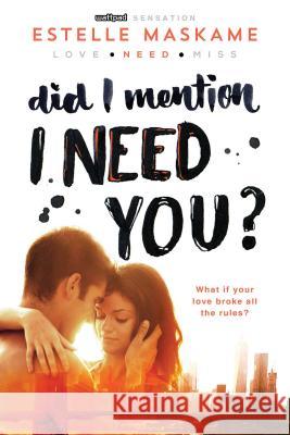 Did I Mention I Need You? Estelle Maskame 9781492632184 Sourcebooks Fire