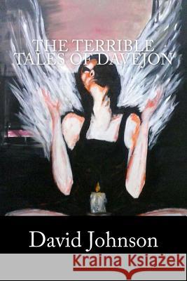 The Terrible Tales of DaveJon Johnson, David 9781492701705
