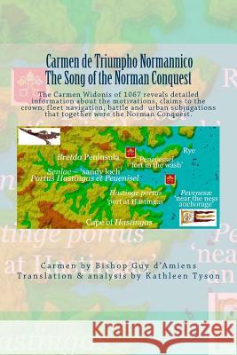 Carmen de Triumpho Normannico - The Song of the Norman Conquest: A new transcription and translation of the earliest account of the Norman Conquest Tyson, Kathleen 9781492704751 Createspace