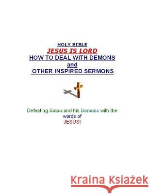 How To Deal With Demons and other Inspired messages: Winning with the words of JESUS! W, Faith 9781492730101 Createspace