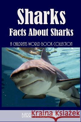 Sharks: Amazing Pictures and Fun Facts about Sharks Catharina Ingelman-Sundberg Barry J. McDonald 9781492733867 HarperCollins