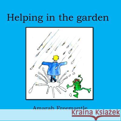 Helping in the garden Freemantle, Harry 9781492778165 Createspace