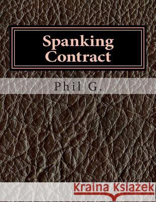 Spanking Contract Phil G 9781492792208 Createspace