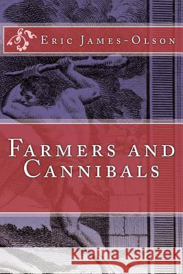 Farmers and Cannibals Eric James-Olson 9781492792888